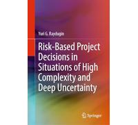 Risk-based Project Decisions in Situations of High Complexity and Deep Uncertainty