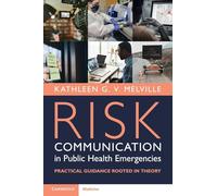 Risk Communication in Public Health Emergencies: Practical Guidance Rooted in Theory
