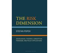 Risk Dimension, The: Sociological Theories, Conceptual Paradigm, and Policy Applications