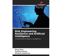 Risk Engineering, Resilience and Artificial Intelligence: Competitiveness Strategies in the Digital Era
