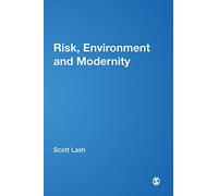 Risk, Environment and Modernity: Towards a New Ecology