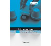 Risk Governance: Coping with Uncertainty in a Complex World