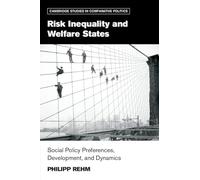 Risk Inequality and Welfare States: Social Policy Preferences, Development, and Dynamics