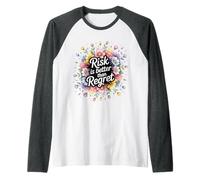 Risk Is Better Than Regret Chance Efforts Lessons - Maglia con Maniche Raglan