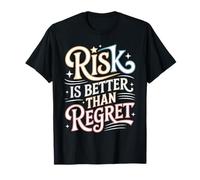 Risk Is Better Than Regret Lezioni sugli sforzi Casuali - Maglietta