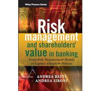 Risk Management and Shareholders' Value in Banking: From Risk Measurement Models to Capital Allocation Policies