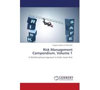 Risk Management Compendium, Volume 1: A Multidisciplinary Approach to Public Sector Risk