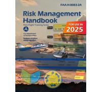 Risk Management Handbook FAA-H-8083-2A (Color Print): (Pilot Flight Training Series)