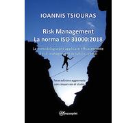 Libri Ioannis Tsiouras - Risk Management. La Norma ISO 31000:2018. La Metodologi