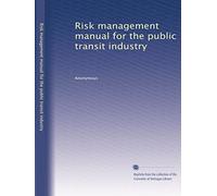 Risk management manual for the public transit industry