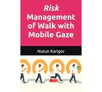 Risk Management of Walk with Mobile Gaze