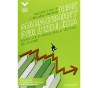 Risk management per l'edilizia. Tecniche e strategie per la gestione del rischio
