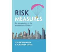 Risk Measures: An Introduction to the Mathematical Theory
