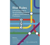 Risk Rules: A Practical Guide to Structured Professional Judgment and Violence Prevention
