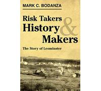 Risk Takers & History Makers: The Story of Leominster
