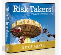 Risk Takers! The Joy of Adventurous Living