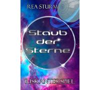 Riskantes Spiel: Staub der Sterne