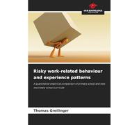 Risky work-related behaviour and experience patterns: A quantitative empirical comparison of primary school and new secondary school curricula