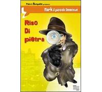 Riso di pietra. Mark il piccolo detective