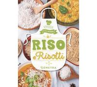 Riso e risotti. Ediz. illustrata