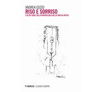 Riso e sorriso e altri saggi sulla nonviolenza nella Grecia antica - Cozzo...