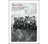 Riso kosher. Risata per risata, l'incredibile storia dei comici ebrei americani