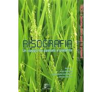 Risografia. Un Viaggio tra Passato e Presente. Rice. A Journey From Past to Pres