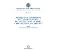 Risoluzione alternativa delle controversie tra accesso alla giustizia e regolazione del mercato