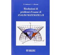 Risoluzioni di problemi d'esame di analisi matematica (Vol. 2)