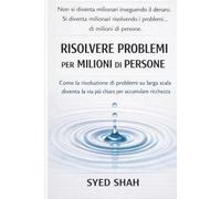 Risolvere problemi per milioni di persone: Come la risoluzione di problemi su larga scala diventa la via più chiara per accumulare ricchezza