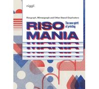 Risomania: The New Spirit of Printing by John Z. Komurki