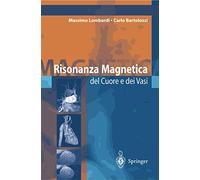 Risonanza magnetica del cuore e dei vasi - [Springer Italia]