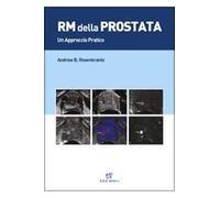 Risonanza magnetica della prostata. Un approccio pratico. Ediz. inglese e italiana