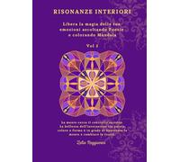 Risonanze interiori: Poesie e mandala per trasformare la vita