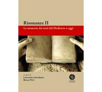 Risonanze. La memoria dei testi dal Medioevo a oggi. Vol. 2