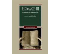 Risonanze. La memoria dei testi dal Medioevo a oggi. Vol. 3