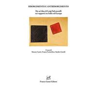 Risorgimento e Antirisorgimento. Da un’idea di Luigi Salvatorelli sui rapporti tra Italia ed Europa