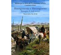 Risorgimento e Mezzogiorno. Rassegna di studi storici. Nuova serie (2016). Vol. 63-64
