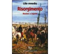 Risorgimento. Illusione e inganni