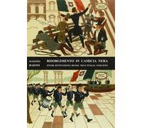 Risorgimento in camicia nera. Studi, istituzioni, musei nell'Italia fascis...