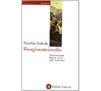 Risorgimento in esilio. L'internazionale liberale e l'età delle rivoluzion...