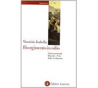 Risorgimento in esilio. L'internazionale liberale e l'età delle rivoluzioni [Pap