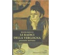 Risorgimento. Le radici della vergogna. Psicoanalisi dell'Italia