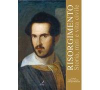 Risorgimento. Storia, miti e vita civile