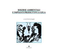 Risorse ambientali e impianti produttivi a Gela