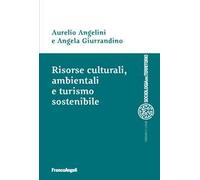 Risorse culturali, ambientali e turismo sostenibile