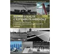 Risorse di qualità e sostenibilità ambientale. Il consorzio Cave Bologna fra successi di ieri e sfide di oggi (1961-2011)