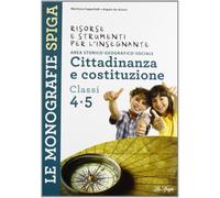 Risorse e strumenti per l'insegnante. Cittadinanza e Costituzione. Per la 4ª e 5 lementare