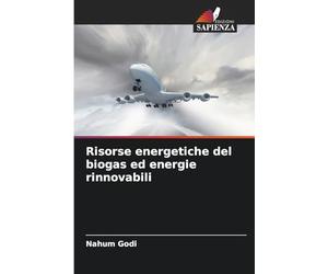 Risorse energetiche del biogas ed energie rinnovabili