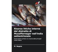 Risorse ittiche interne del distretto di Muzaffarnagar nell'India settentrionale: Osservazioni sull'età e la crescita delle principali carpe indiane